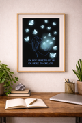 I'm not here to fit in, I'm here to create" — Museum Quality Art Print featuring glowing butterflies, gallery position 1